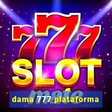 dama 777 plataforma